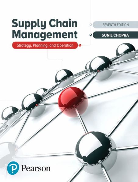 SUPPLY CHAIN MANAGEMENT: STRATEGY, PLANNING, AND OPERATION 7TH EDITION **AVAILABLE BY SPECIAL ORDER ONLY** - CHOPRA