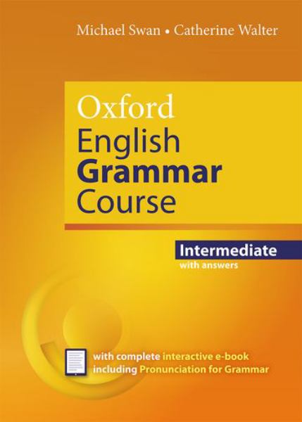 OXFORD ENGLISH GRAMMAR COURSE: INTERMEDIATE WITH ANSWERS **AVAILABLE BY SPECIAL ORDER ONLY** - SWAN