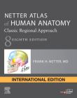 NETTER ATLAS OF HUMAN ANATOMY: CLASSIC REGIONAL APPROACH 8TH