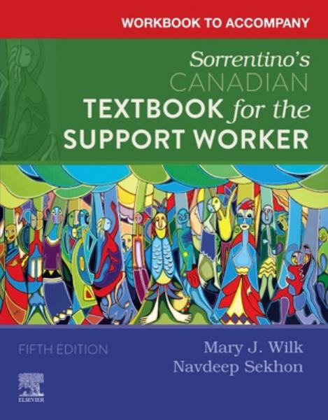 WORKBOOK TO ACCOMPANY SORRENTINO'S CANADIAN TEXTBOOK FOR THE SUPPORT WORKER 5TH EDITION **AVAILABLE BY SPECIAL ORDER ONLY**