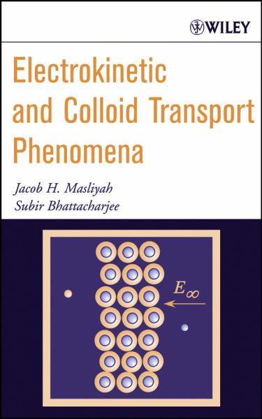 Electrokinetic And Colloid Transport Phenomena **Available By Special Order Only**