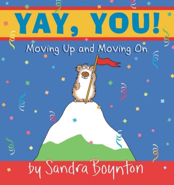 Yay, You!: Moving up and Moving On - Sandra Boynton