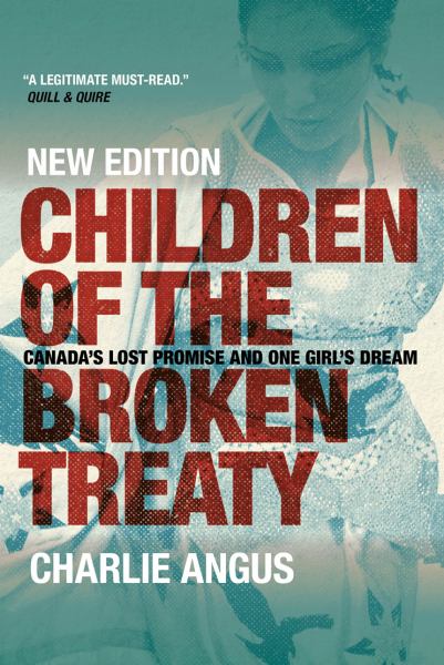 Children of the Broken Treaty 2nd Edition - Charlie Angus