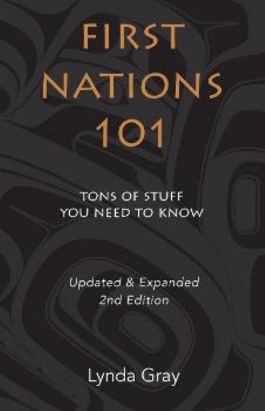 FIRST NATIONS 101: TONS OF STUFF YOU NEED TO KNOW 2ND EDITION TRADE