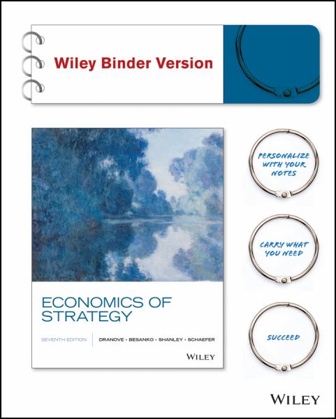 ECONOMICS OF STRATEGY LOOSELEAF 7TH EDITION **AVAILABLE BY SPECIAL ORDER ONLY**