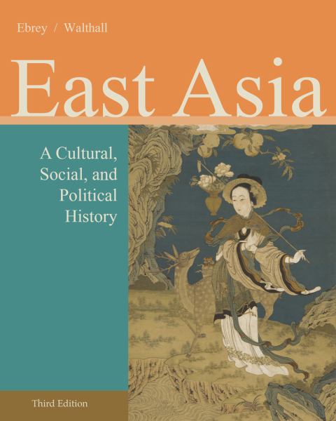 East Asia: A Cultural, Social, And Political History 3rd Edition