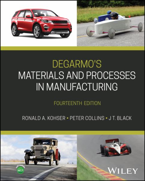 Degarmo'S Materials And Processes In Manufacturing 14th Edition **Available By Special Order Only**