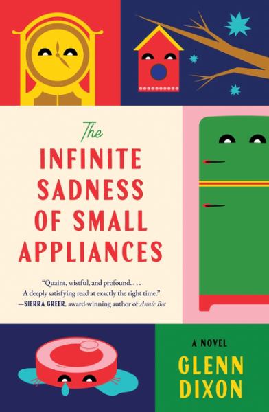 The Infinite Sadness of Small Appliances - Dixon