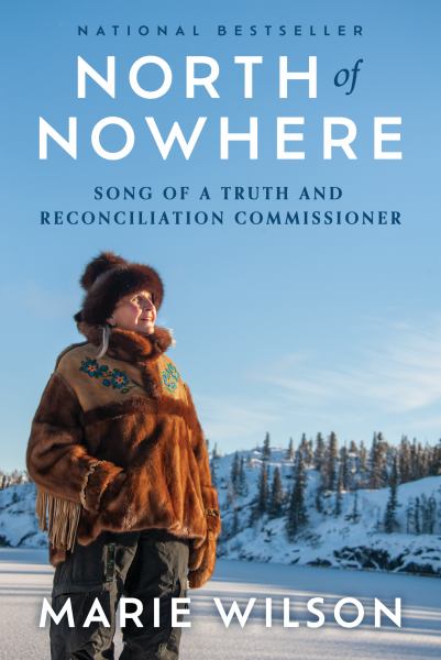 North of Nowhere: Song of a Truth and Reconciliation Commissioner - Wilson