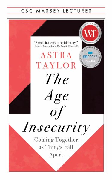 THE AGE OF INSECURITY: THE CBC MASSEY LECTURES TRADE