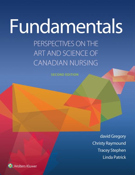 FUNDAMENTALS: PERSPECTIVES ON THE ART AND SCIENCE OF CANADIAN NURSING 2ND EDITION - GREGORY