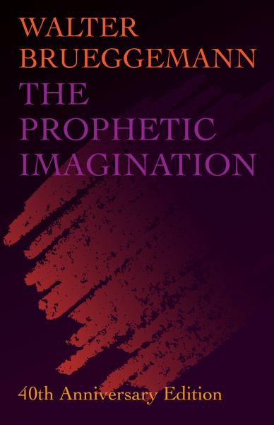 THE PROPHETIC IMAGINATION: 4OTH ANNIVERSARY EDITION - BRUEGGEMANN