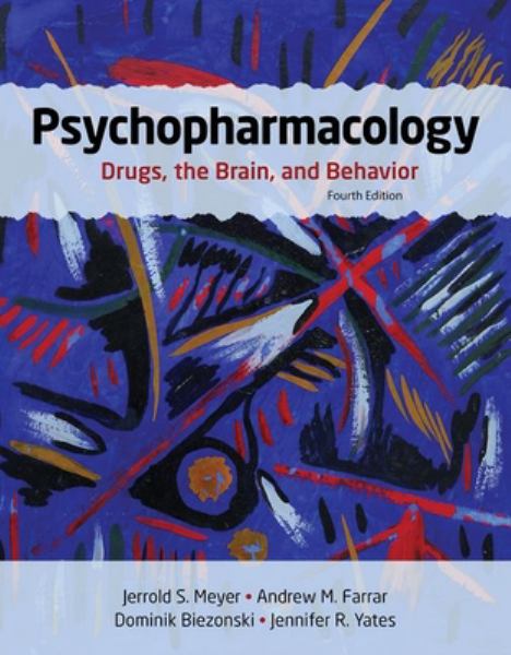 Psychopharmacology: Drugs, the Brain, and Behavior, 4Ed