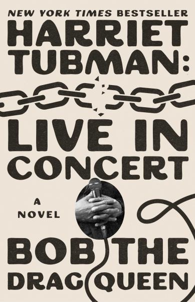 Harriet Tubman: Live In Concert (Bob the Drag Queen)