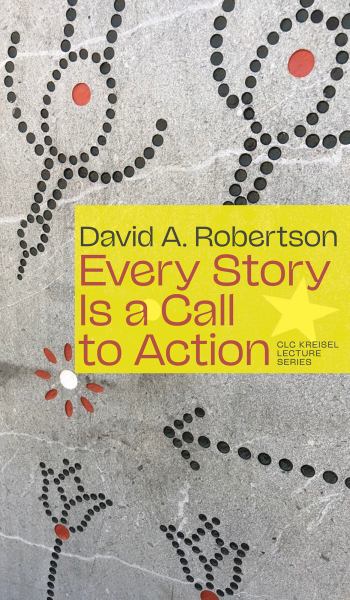 Every Story is a Call to Action - David A. Robertson