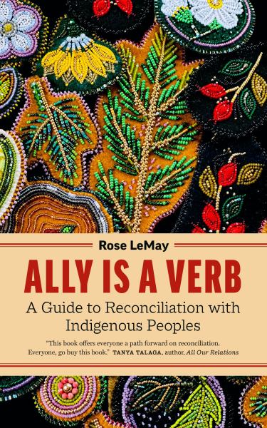 ALLY IS A VERB: A GUIDE TO RECONCILIATION WITH INDIGENOUS PEOPLES TRADE
