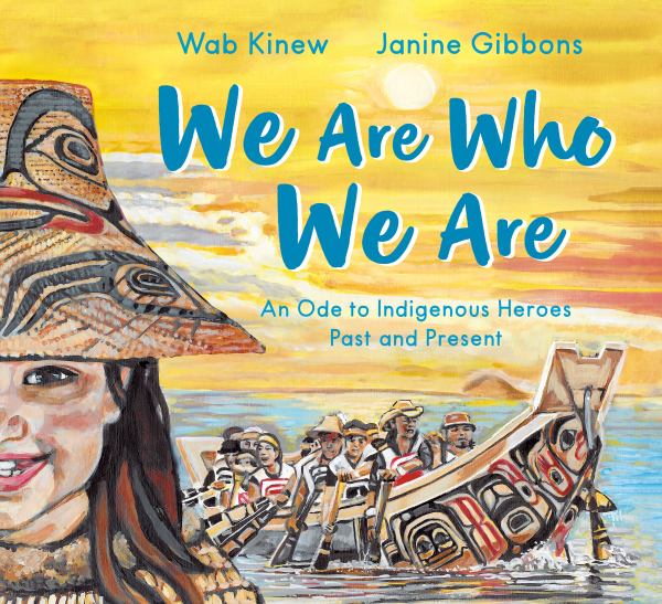 We Are Who We Are: An Ode to Indigenous Heroes Past and Present - Kinew
