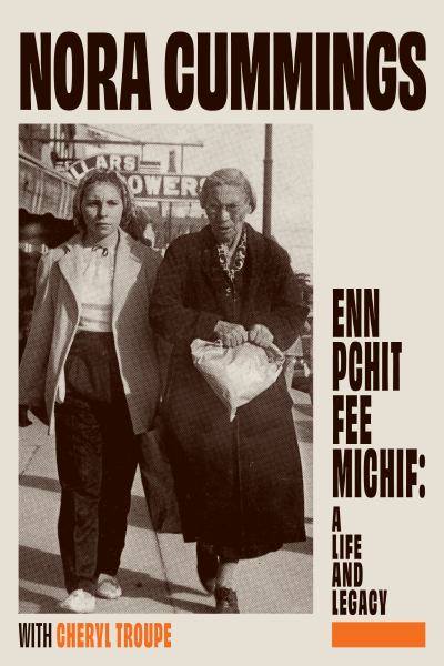 NORA CUMMINGS - ENN PCHIT FEE MICHIF: A LIFE AND LEGACY TRADE