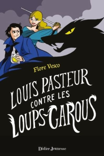 Louis Pasteur Contre Les Loups-Garous - Vesco